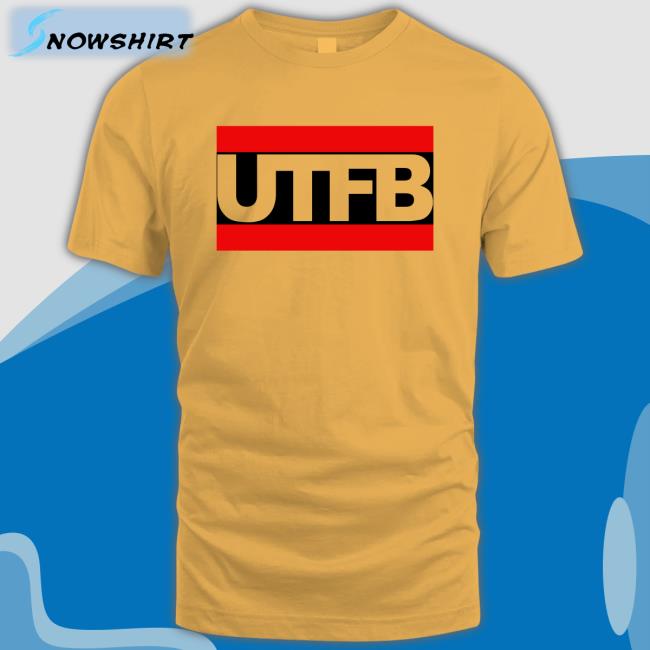 UTFB Shirt UTFB Tee