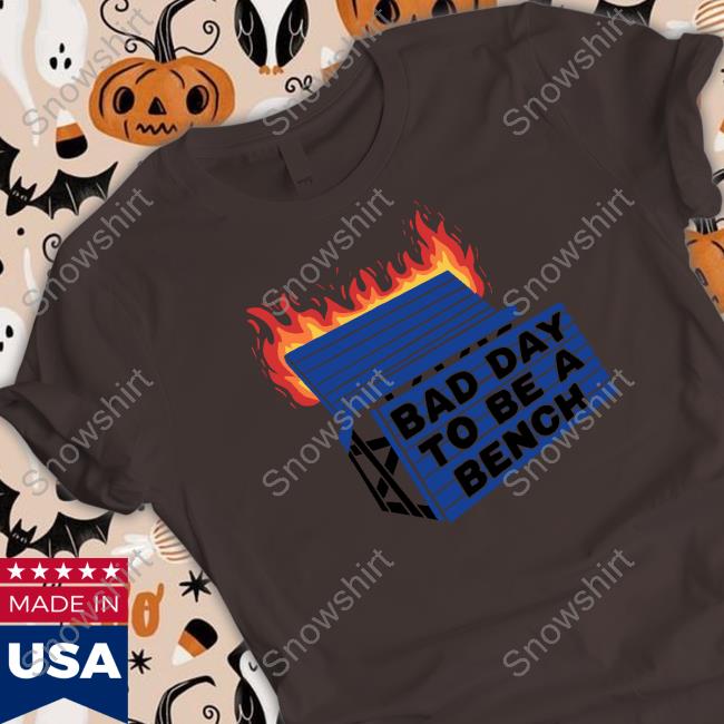 Barstool U Bad Day To Be A Bench Hoodie Barstool U Bad Day To Be A Bench T Shirt