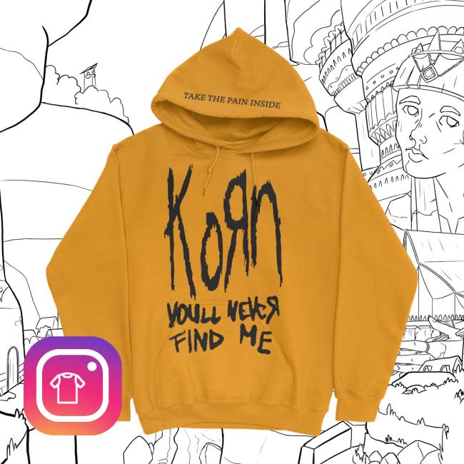 Official Korn Clothing Store Shop Crazy You'll Never Find Me Pullover Hoodie Kornwebstore Merch