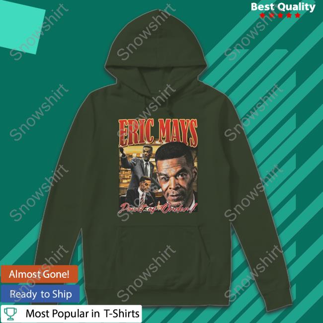 Eric Mays Point Of Order Shirts Official Eric Mays Point Of Order T-Shirt