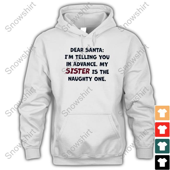 Official Dear santa I’m telling you in advance my sister is the naughty one Cap
