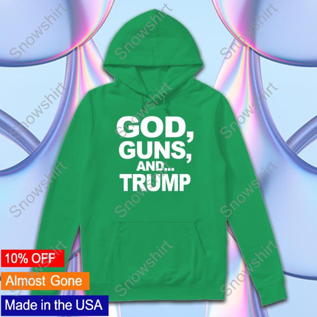 God Guns And Trump Sweatshirt Crystal City Gop God Guns And Trump Long Sleeve Crystal City Gop