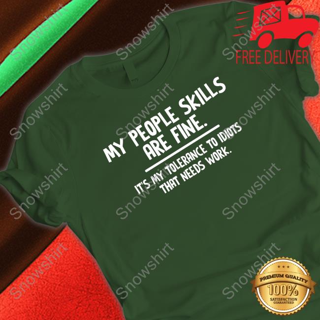 My People Skills Are Fine Shirts My People Skills Are Fine Shirt