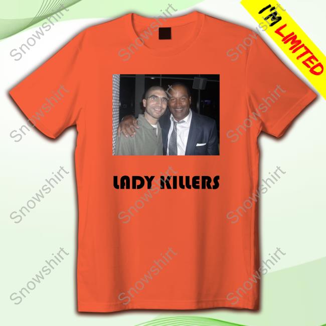 Dillon Danis Wearing Lady Killers T Shirt Official Dillon Danis Ariel Helwani And Oj Simpson Lady Killers T Shirts