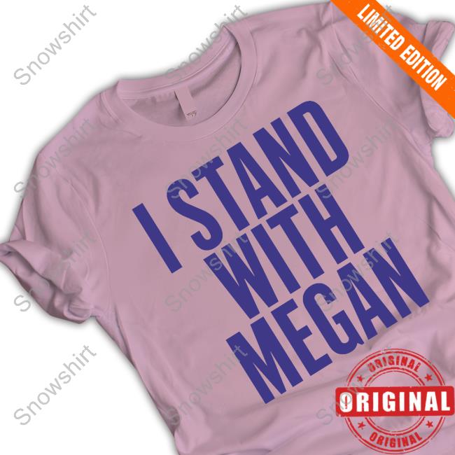 Megan Thee Stallion I Stand With Megan T Shirt I Stand With Megan Tee