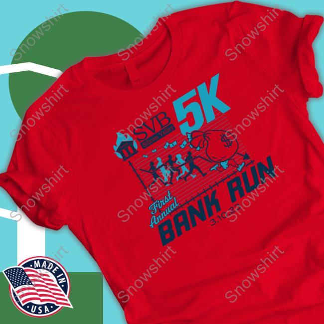 Official Svb Silicon 5K Valley First Annual Bank Run 03 10 23 Tee