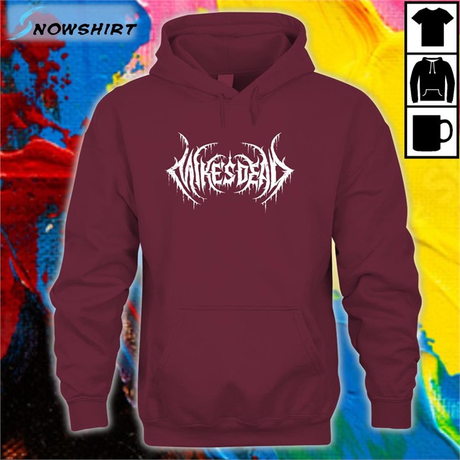 Mike's Dead Death Drip Shirts