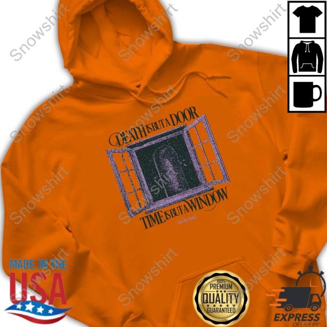 Death Is But A Door T-Shirt Hyde Sister You Are Good Death Is But A Door Shirt