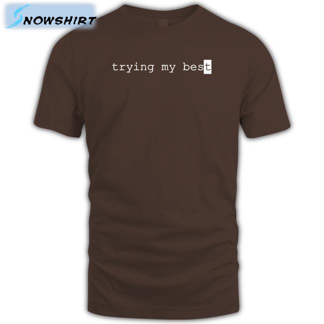 Jarvis Johnson Merch Store Trying My Best Tee Jarvis Johnson Merch Store Trying My Best T-Shiirt