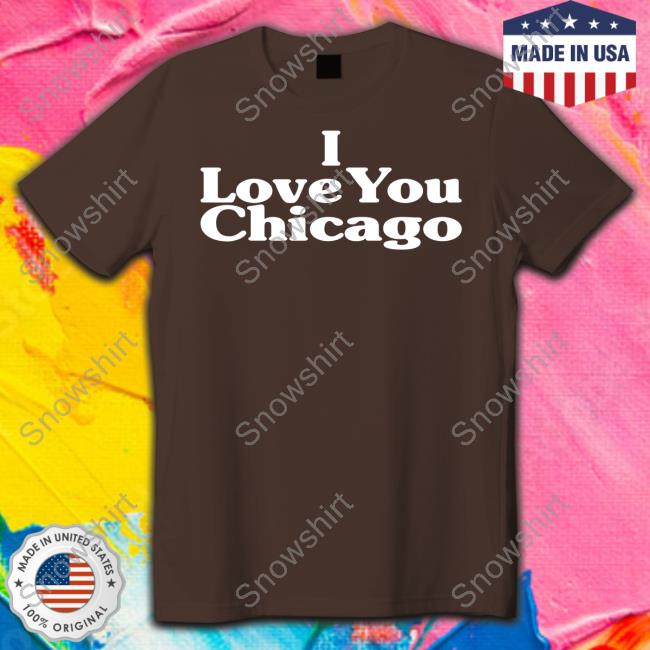 Kim Kardashian I Love You Chicago Shirt Kim Kardashian I Love You Chicago Long Sleeve T Shirt