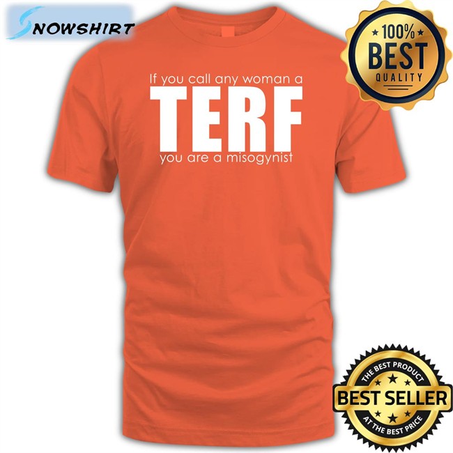 If You Call Any Woman A Terf You Are A Misogynist Sweatshirt Women's Liberation Radio News Shop