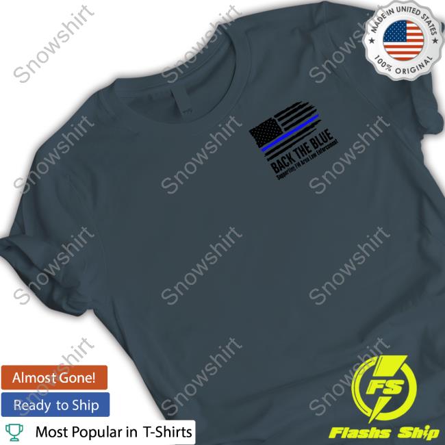 Just Screen It LLC Back The Blue Supporting Fm Area Law Enforcement Remember Shirt