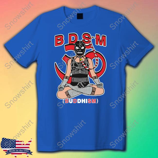 B.D.S.M. (Buddhism) Shirt