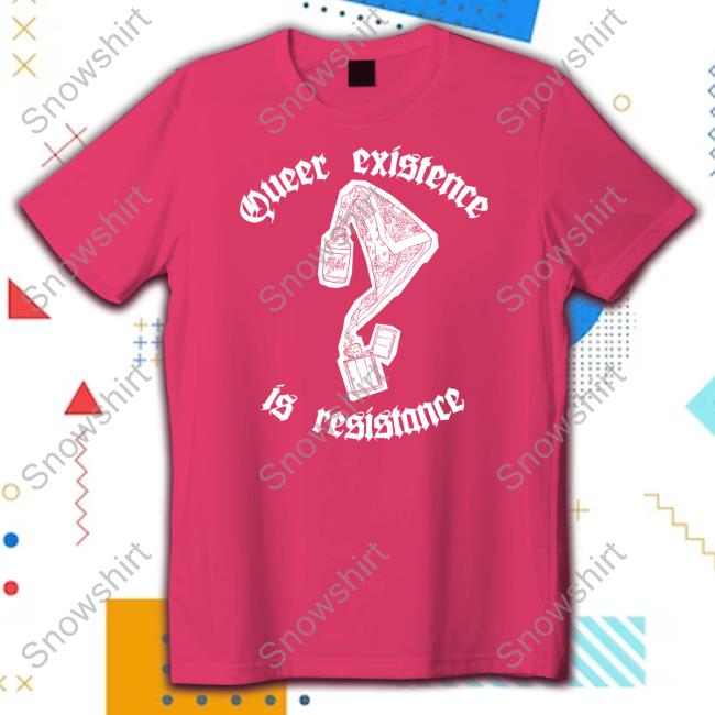 Mercenary Creative Shop Queer Existence Is Resistance Tee Sophie From Mars