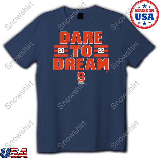 Official Dare To Dream 2022 Shirt