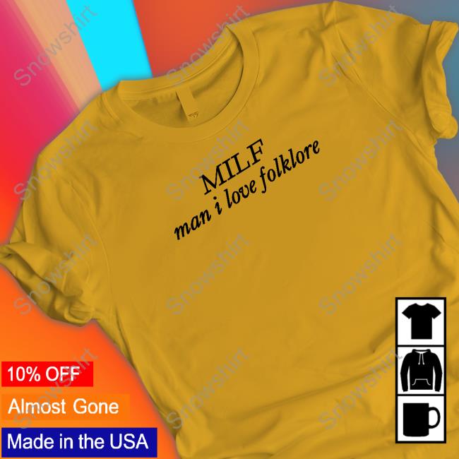 Milf Man I Love Folklore Shirt Nicole Taylor’S Version Milf Man I Love Folklore Shirts