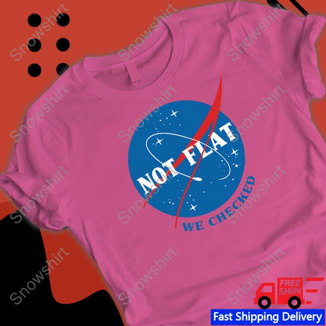 Ducon Space Not Flat We Checked NASA Tee Shirt
