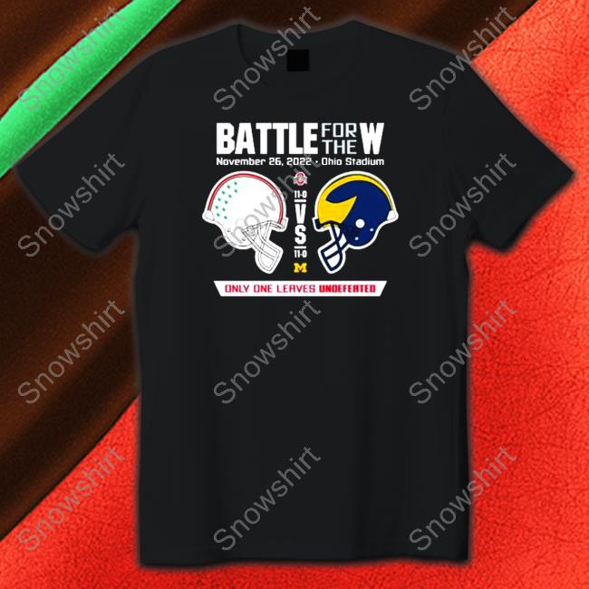 Official 2022 Battle for the W Ohio vs Michigan only one leaves undefeated Tee