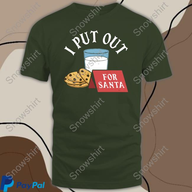 I Put Out For Santa T-Shirt M00nshot Merch Christy Dejonker Twinautismmom I Put Out For Santa T Shirt M00nshot Merch Christy Dejonker Twinautismmom