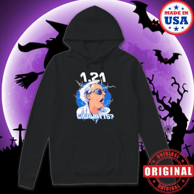 Official 1.21 Gigawatts Hoodie Official 1.21 Gigawatts T-Shirt