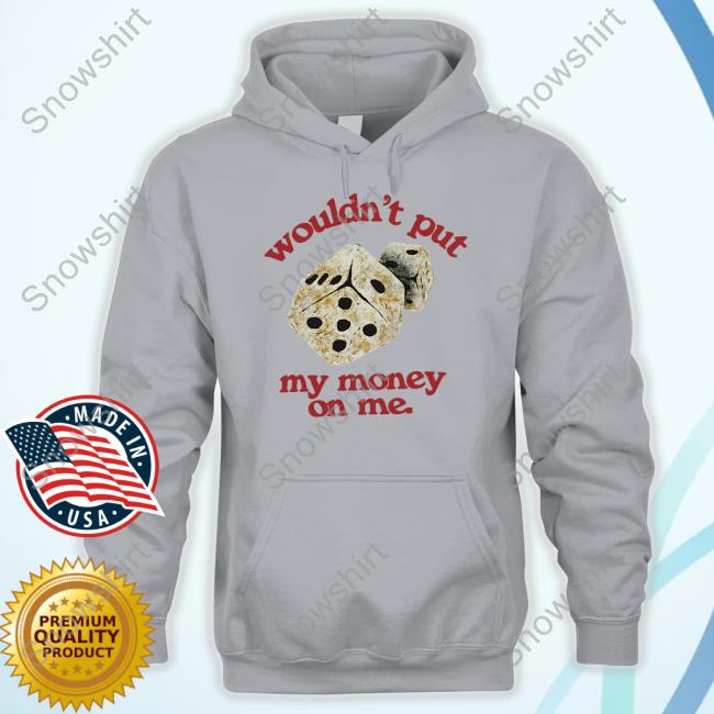 Morgan Wallen Momey On Me Hoodie Official Morgan Wallen Merch Wouldn't Put My Momey On Me Hoodie