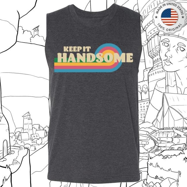 Official Handsome Podcast Merch Shop Keep It Handsome Tank