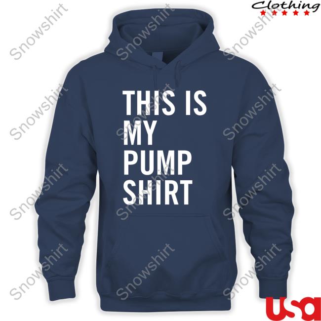Official This Is My Pump Shirt Tee Shirt This Is My Pump Shirt Long Sleeve T Shirt