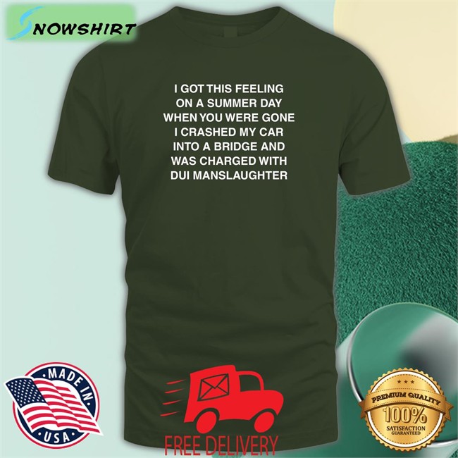Shirts That Go Hard I Got This Feeling On A Summer Day Edition Limited Shirt 2022 Shirtsthtgohard