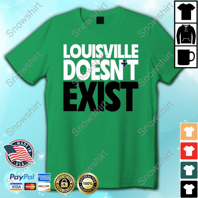 Louisville Doesn't Exist Shirts Official Matt Jones Aaron Bradshaw Oneness Boutique Merch Louisville Doesn't Exist Tee