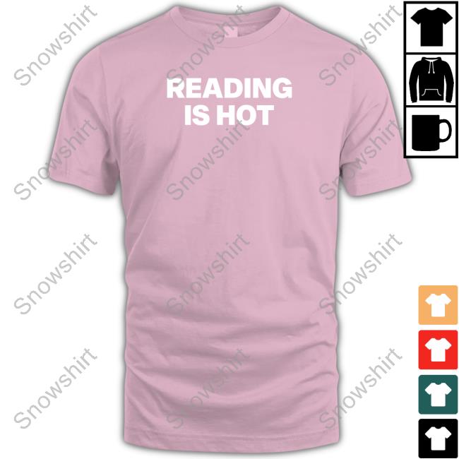 Reading Is Hot T Shirts