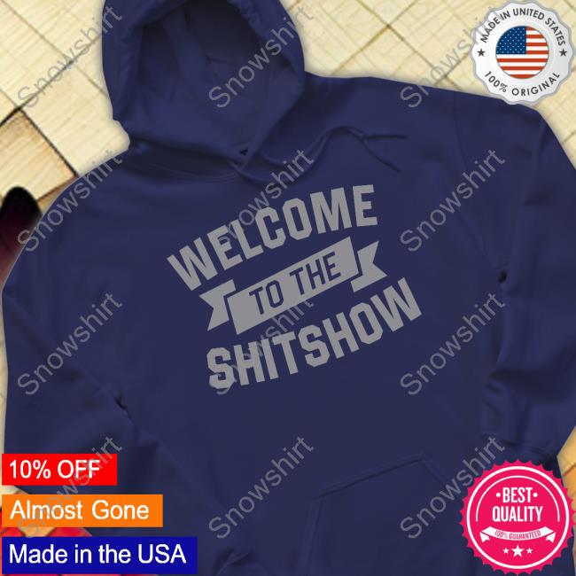 Official The Chivery Shop Welcome To The Shitshow Shirts Daddy Bones