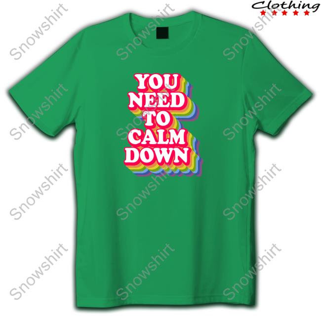 Official You Need To Calm Down Shirt
