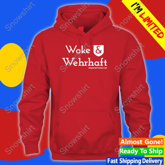 Official Daspanzermuseum Woke & Wehrhaft Shirt Daspanzermuseum Woke & Wehrhaft Shirt