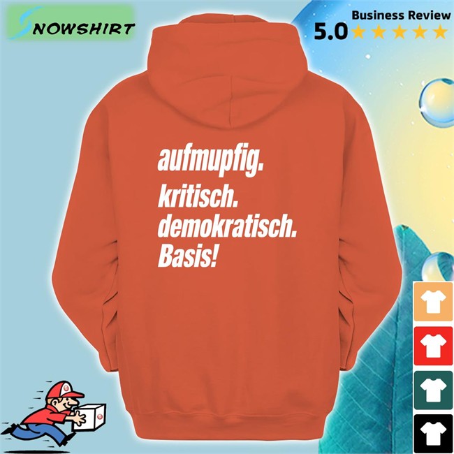 Aufmupfig Kritisch Demokratisch Basis Hooded Sweatshirt Aufmupfig Kritisch Demokratisch Basis Baseball Sleeve Tee