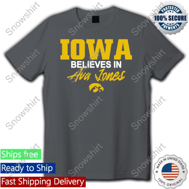 Official Iowa Believes In Ava Jones Shirt Tee Jennifer Crawford I'll Be Here Until The Twitter End New Tee