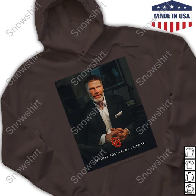 Boomer Sooner My Friends Crewneck Sweatshirt Porter Moser Boomer Sooner My Friends T Shirt