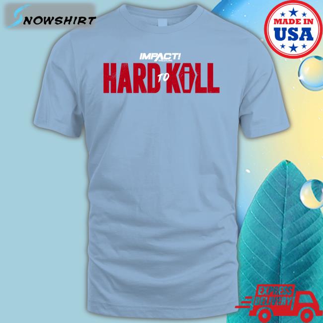 Hard To Kill 2023 Long Sleeve Hard To Kill 2023 Tee Shirt