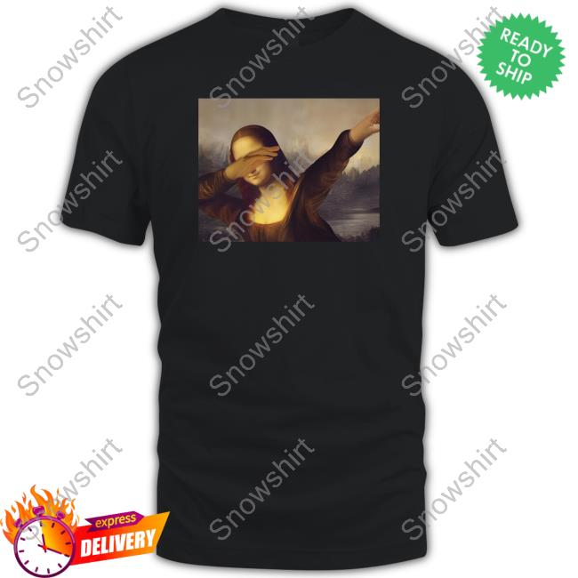 Dabbing Mona Lisa Shirt New