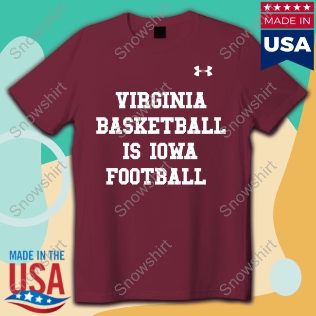Official Virginia Basketball Is Iowa Football Shirts