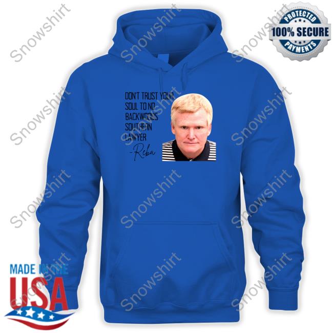 Don't Trust Your Soul To No Backwoods Southern Lawyer Hoodie