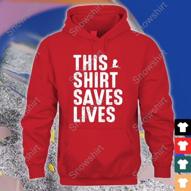 This Shirt Saves Lives Edition Limited Tee Shirt