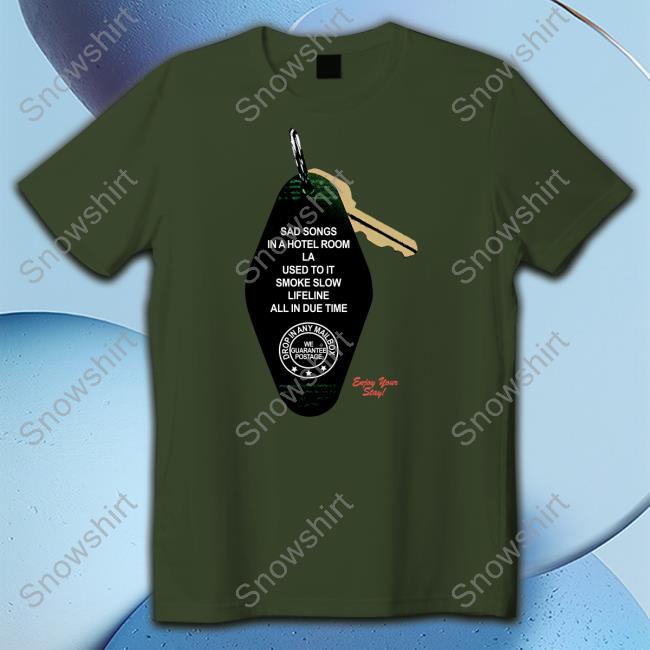 Sad Songs In A Hotel Room La Used To It Smoke Slow Lifeline All In Due Time Shirts