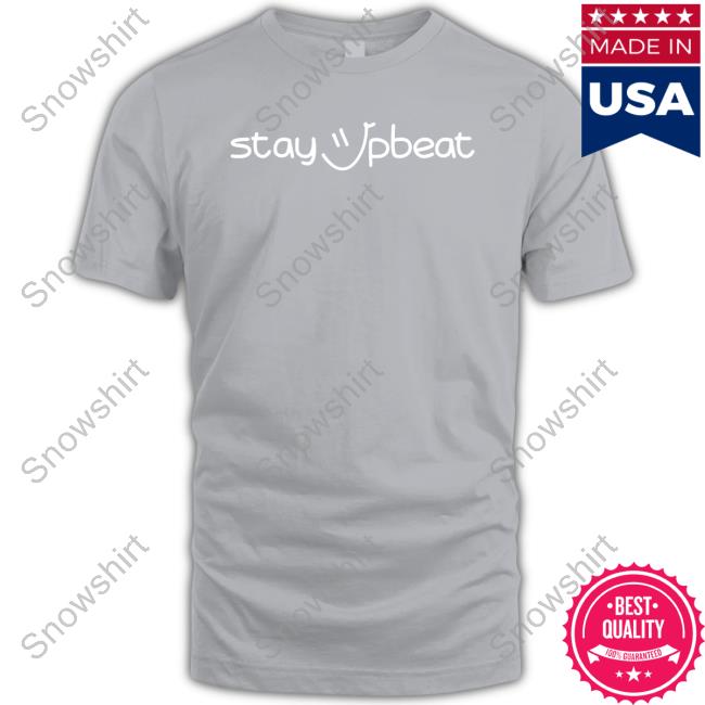 Stay Upbeat Black T Shirt Stay Upbeat Black Shirt