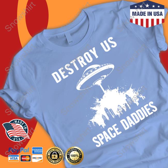 Official Glitch Goods Shop Destroy Us Space Daddies Shirt