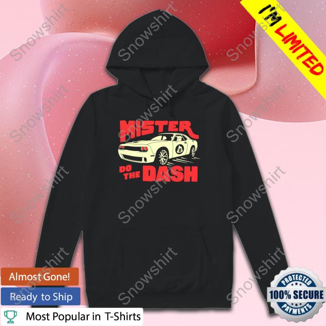 Mster Do The Dash T Shirts