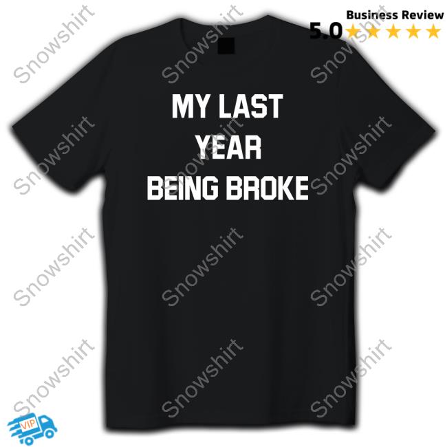 My Last Year Being Broke Hoodie