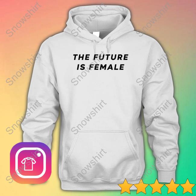 The Future Is Female White Shirt