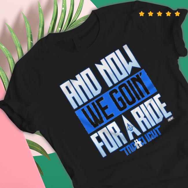 Ano Now We Goin’ For A Ride Top Flight Shirt shirt