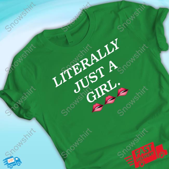 Official Literally Just A Girl T Shirt Official Literally Just A Girl T-Shirt