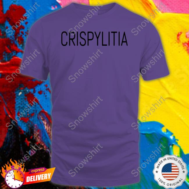 Crispy Merch Crispylitia T Shirts